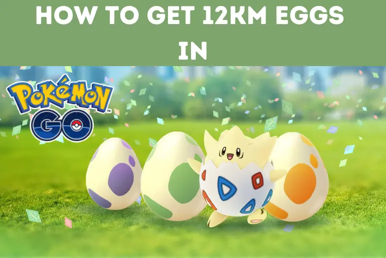 How to Get 12Km Eggs in Pokemon Go? iPokeGoX